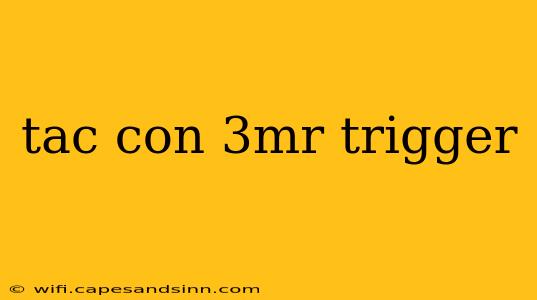 tac con 3mr trigger