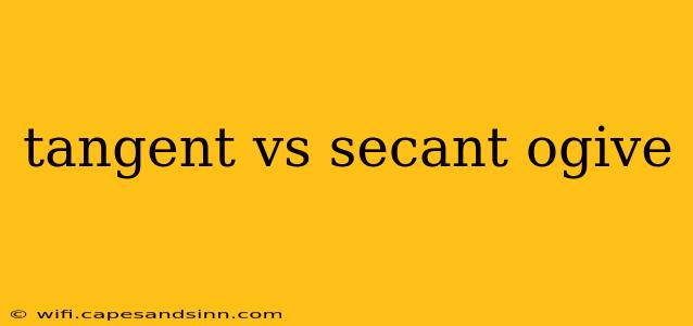 tangent vs secant ogive