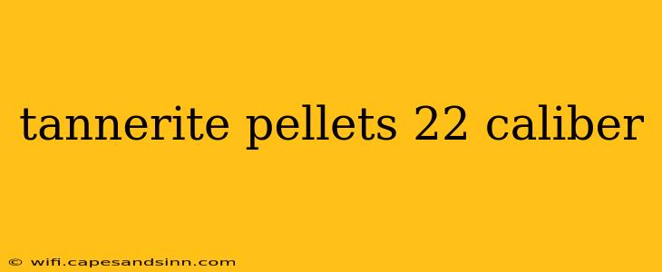 tannerite pellets 22 caliber