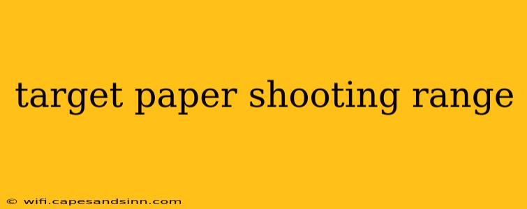 target paper shooting range