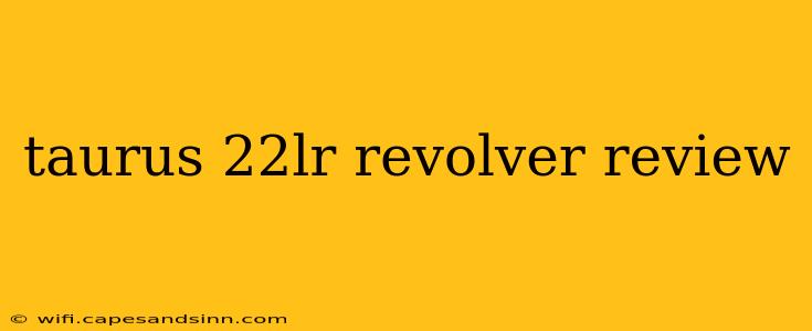 taurus 22lr revolver review