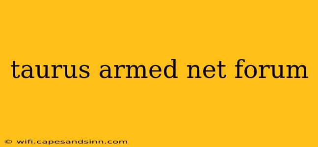 taurus armed net forum