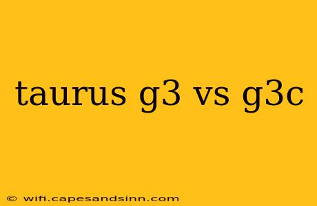 taurus g3 vs g3c