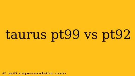 taurus pt99 vs pt92