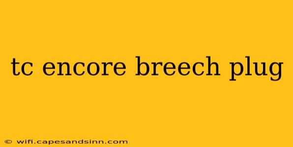 tc encore breech plug