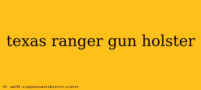 texas ranger gun holster