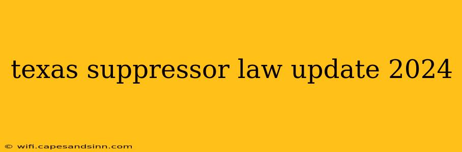 texas suppressor law update 2024