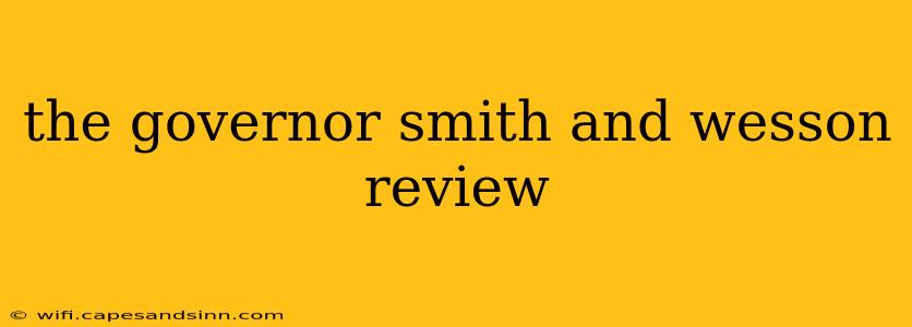 the governor smith and wesson review