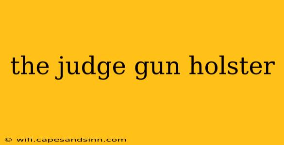 the judge gun holster