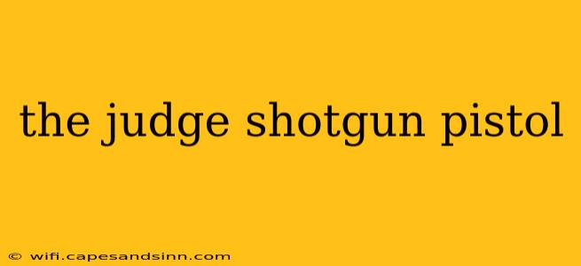 the judge shotgun pistol