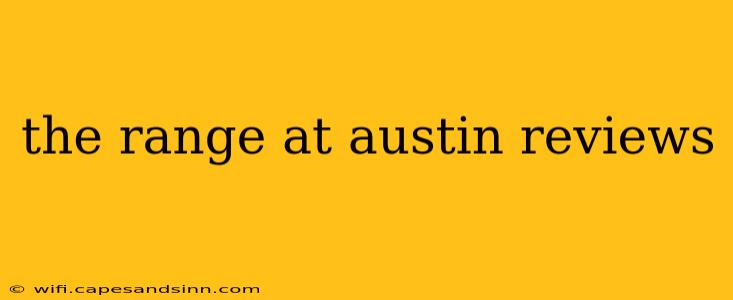 the range at austin reviews