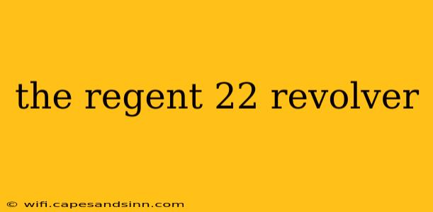 the regent 22 revolver