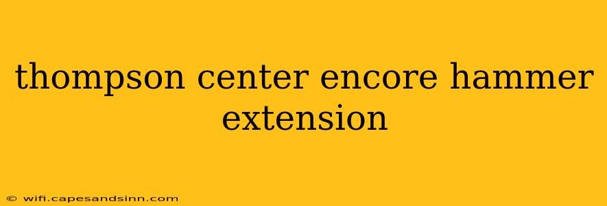 thompson center encore hammer extension