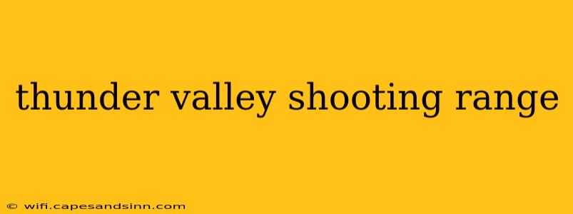 thunder valley shooting range