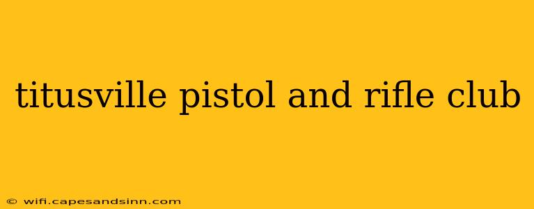 titusville pistol and rifle club