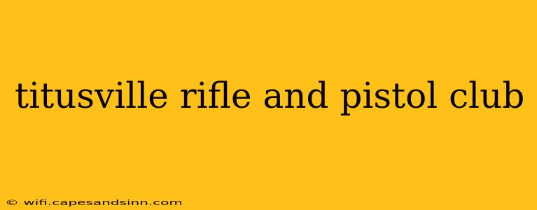 titusville rifle and pistol club