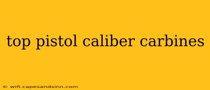 top pistol caliber carbines