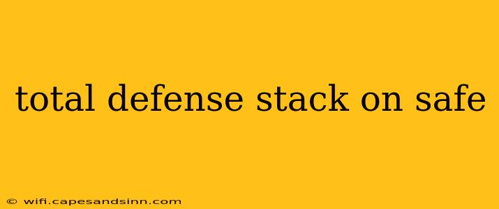 total defense stack on safe