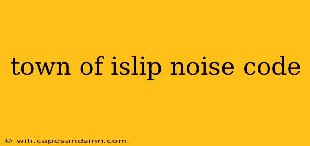 town of islip noise code