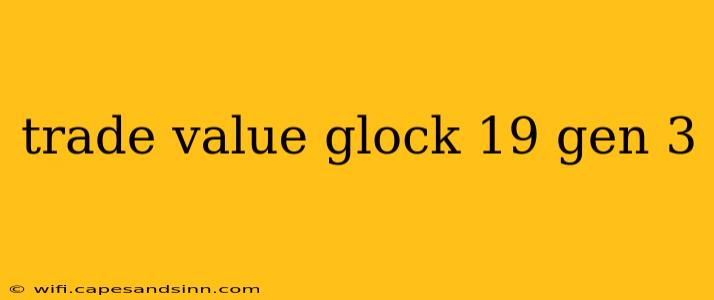 trade value glock 19 gen 3