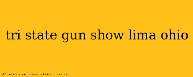 tri state gun show lima ohio