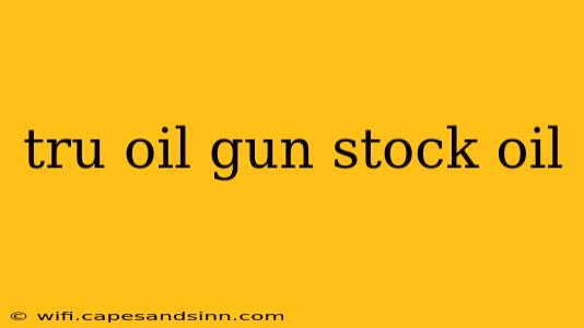 tru oil gun stock oil