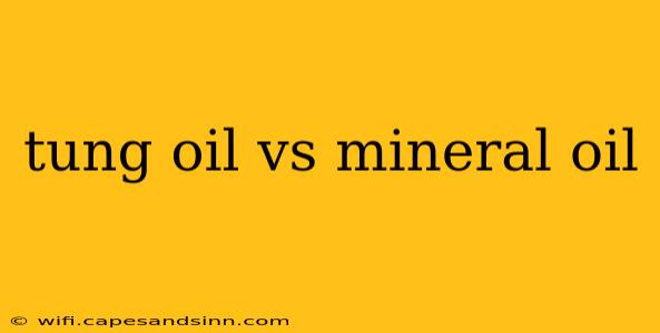 tung oil vs mineral oil