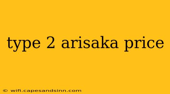 type 2 arisaka price