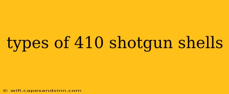 types of 410 shotgun shells