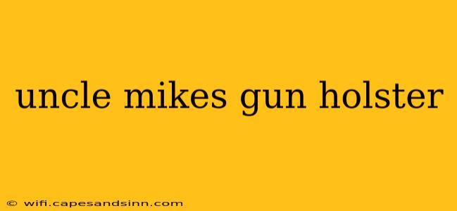 uncle mikes gun holster