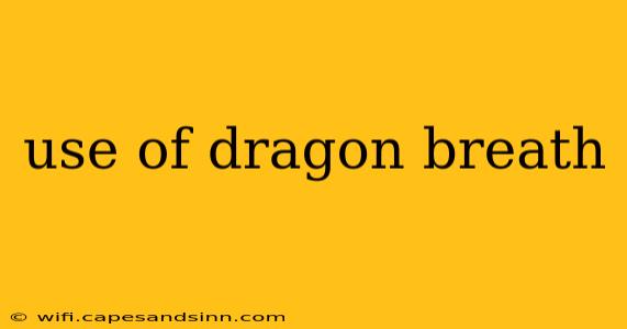 use of dragon breath