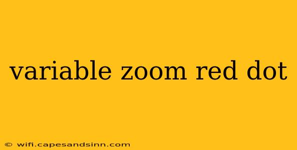 variable zoom red dot