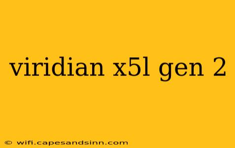 viridian x5l gen 2