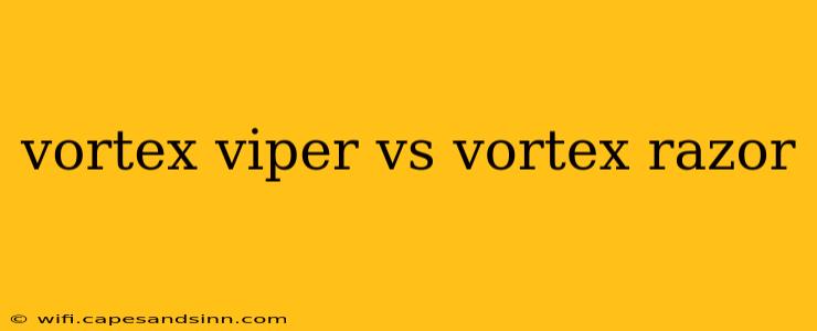 vortex viper vs vortex razor