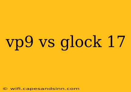 vp9 vs glock 17