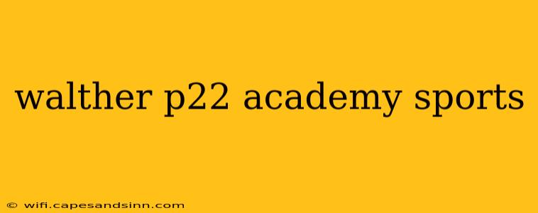 walther p22 academy sports