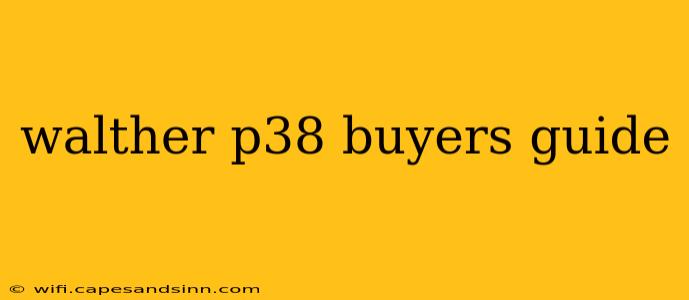 walther p38 buyers guide