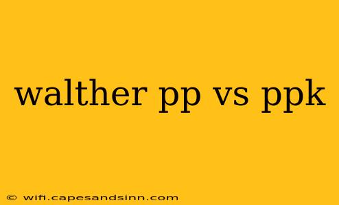 walther pp vs ppk