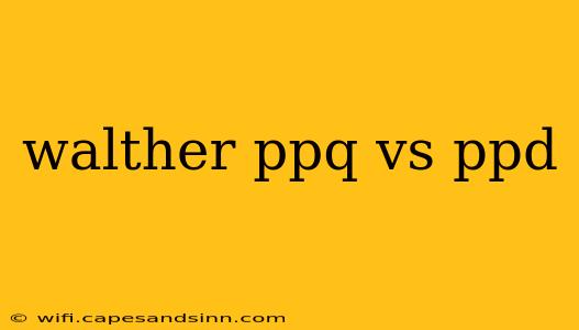 walther ppq vs ppd