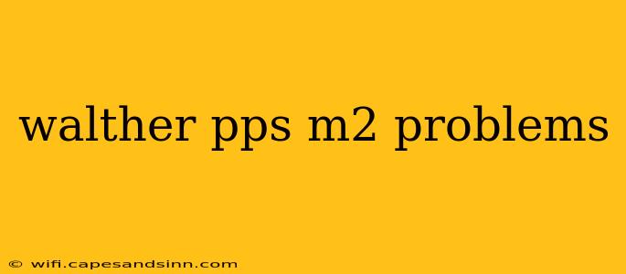 walther pps m2 problems