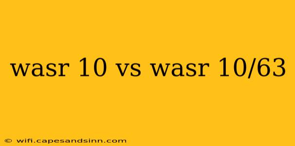 wasr 10 vs wasr 10/63