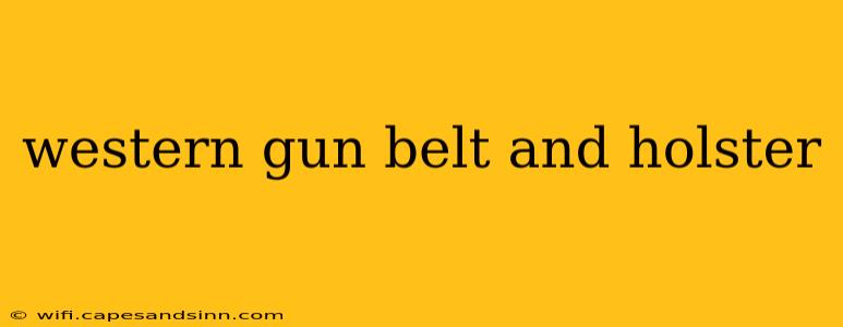 western gun belt and holster