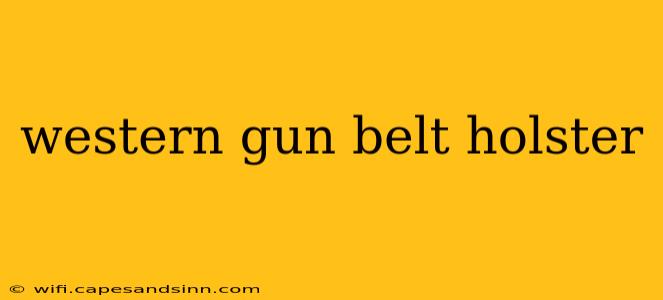 western gun belt holster