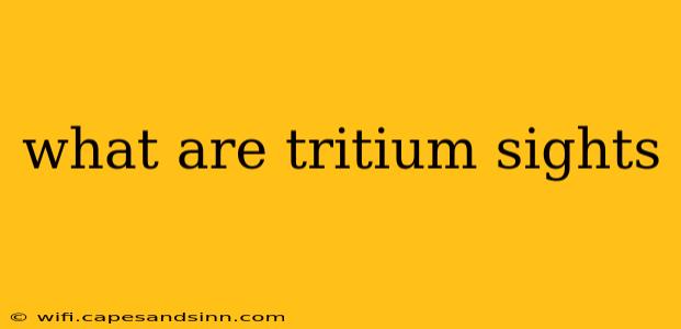 what are tritium sights