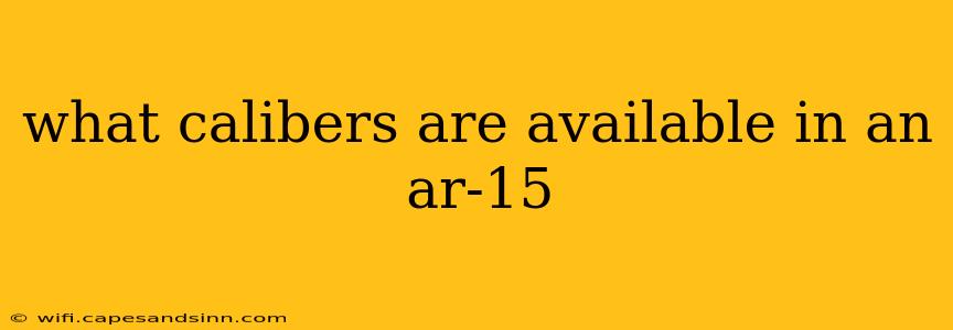 what calibers are available in an ar-15