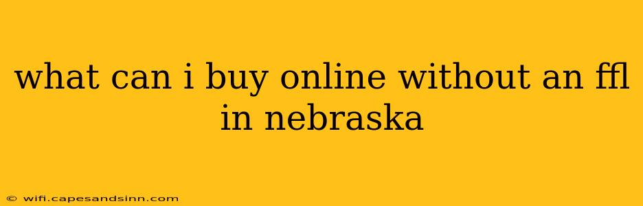 what can i buy online without an ffl in nebraska