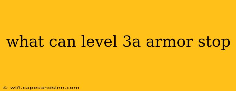 what can level 3a armor stop