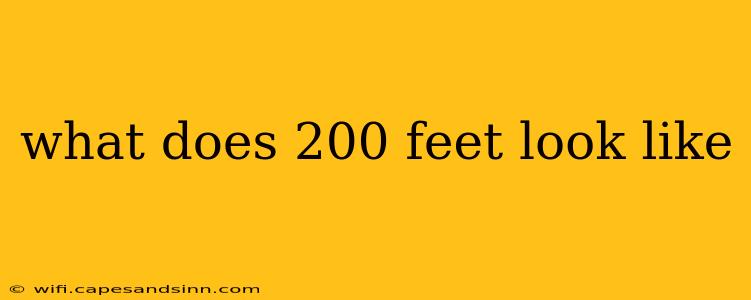 what does 200 feet look like