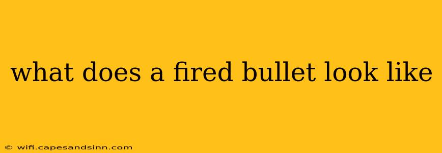 what does a fired bullet look like