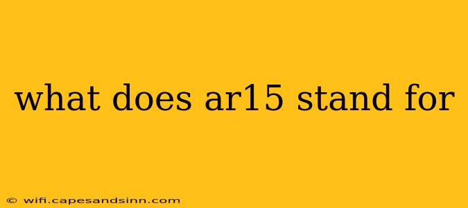 what does ar15 stand for